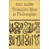 Primitive Man As Philosopher by Paul Radin