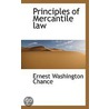 Principles Of Mercantile Law by Ernest Washington Chance