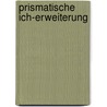 Prismatische Ich-Erweiterung door Alfred Drees