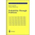 Probability Through Problems