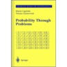 Probability Through Problems door Tomasz Zastawniak