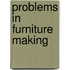 Problems In Furniture Making