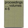 Proceedings ..., Volumes 4-6 by Unknown