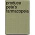 Produce Pete's  Farmacopeia