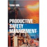 Productive Safety Management by Tania Mol