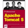 Professional Apache Tomcat 5 door Vivek Chopra