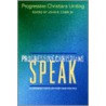 Progressive Christians Speak by Progressive Christians Uniting