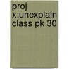 Proj X:unexplain Class Pk 30 door J.A. Henderson