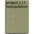 Project U.L.F. Reacquisition