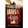 Prophets, Priests, And Kings door Bennie Hines