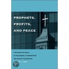 Prophets, Profits, And Peace door Timothy L. Fort