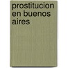 Prostitucion En Buenos Aires door Andres Carretero