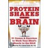 Protein Shakes for the Brain