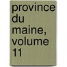 Province Du Maine, Volume 11 door Ma Soci T. Des Arc