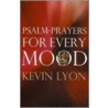 Psalm-Prayers For Every Mood door Kevin Lyon