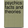 Psychics: Facts And Theories door Minot Judson Savage