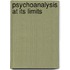 Psychoanalysis At Its Limits