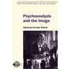 Psychoanalysis and the Image by Griselda Pollock