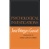 Psychological Investigations door Gasset Jose Ortega
