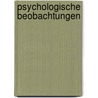 Psychologische Beobachtungen by Edited by Paul Ree
