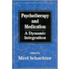 Psychotherapy And Medication door Meri Schachter
