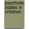 Psychotic States in Children door Rustin Rhode