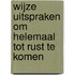 Wijze uitspraken om helemaal tot rust te komen