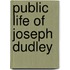 Public Life of Joseph Dudley