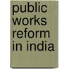 Public Works Reform in India by Frederick Tyrrell
