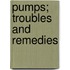 Pumps; Troubles And Remedies