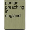 Puritan Preaching In England door John Brown