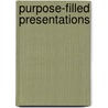 Purpose-Filled Presentations door Tony Jeary