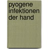 Pyogene Infektionen der Hand by Janos Hankiss