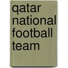 Qatar National Football Team door Miriam T. Timpledon