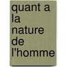 Quant A La Nature De L'Homme by John Allen