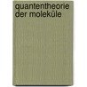 Quantentheorie der Moleküle door Joachim Reinhold
