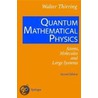 Quantum Mathematical Physics door Walter E. Thirring