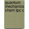 Quantum Mechanics Chem Tpc C door Jeff Nichols