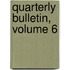 Quarterly Bulletin, Volume 6