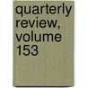 Quarterly Review, Volume 153 by Unknown
