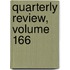 Quarterly Review, Volume 166