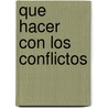 Que Hacer Con Los Conflictos door Richard Mason