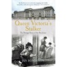 Queen Victoria & The Stalker door Jan Bondeson
