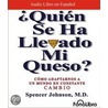 Quien Se Ha Llevado Mi Queso by Spencer Johnson