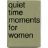 Quiet Time Moments For Women