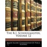 R.I. Schoolmaster, Volume 12 door Rhode Island. Cn