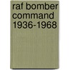 Raf Bomber Command 1936-1968 by Ken Delve