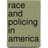 Race And Policing In America door Steven Tuch
