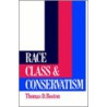 Race, Class and Conservatism door Thomas D. Boston