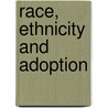 Race, Ethnicity And Adoption door Derek Kirton